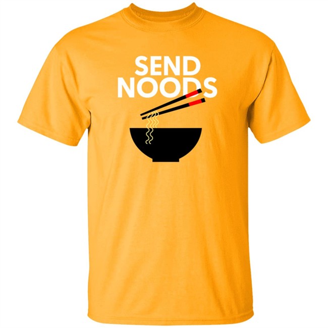 Send Noods T Shirt Send Noods T Shirt
