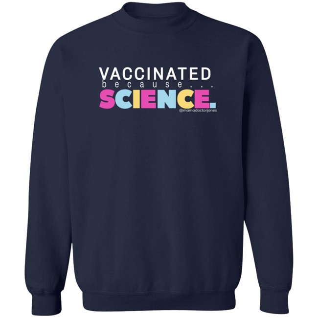 Mama Doctor Jones Merch Vaccinated Because Science T Shirt Mama Doctor Jones Merch Vaccinated Because Science T Shirt