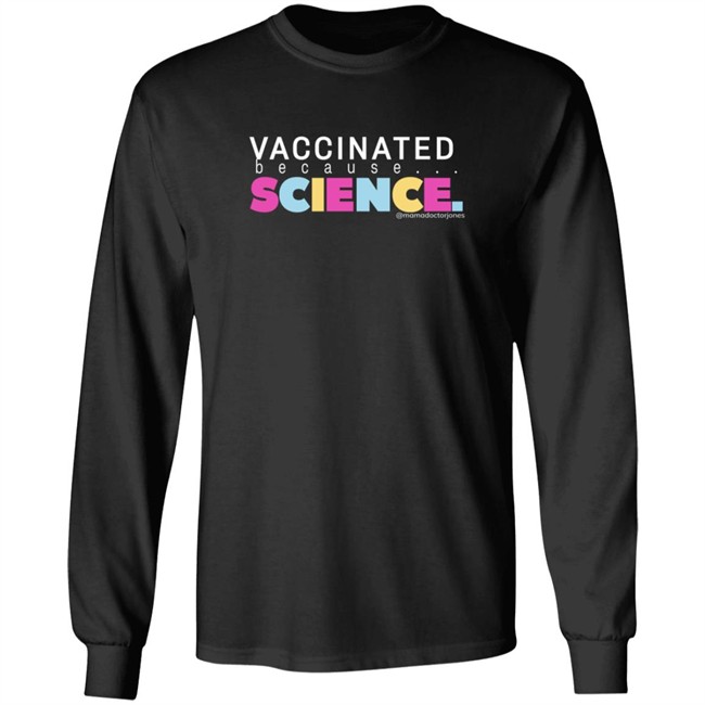 Mama Doctor Jones Merch Vaccinated Because Science T Shirt Mama Doctor Jones Merch Vaccinated Because Science T Shirt