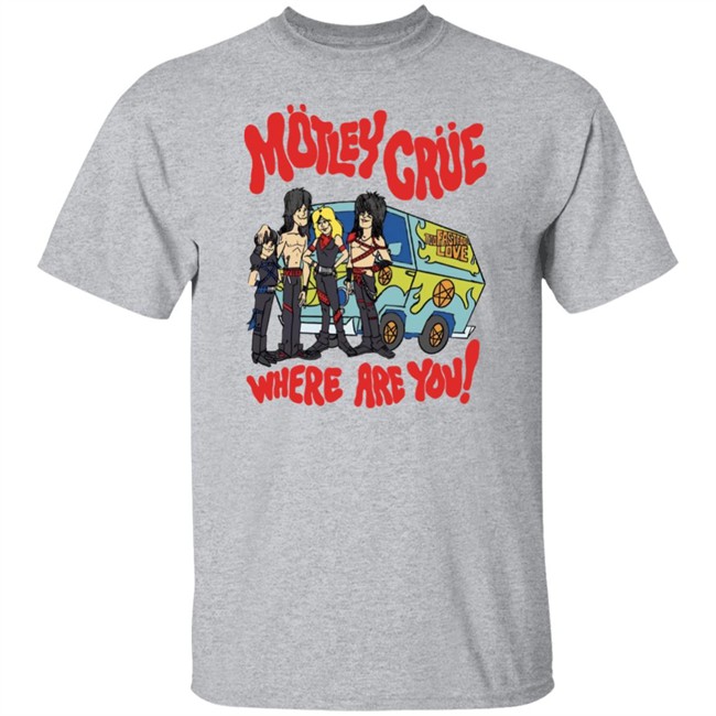 Motley Crue Too Fast For Love Where Are You Shirt Motley Crue Too Fast For Love Where Are You Shirt