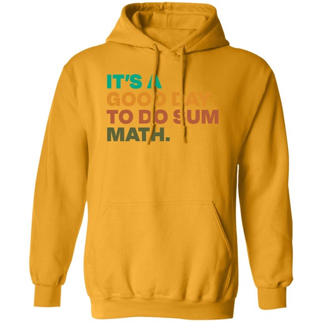 It's A Good Day To Do Sum Math Shirt Amped Up Learning It's A Good Day To Do Sum Math Shirt Amped Up Learning