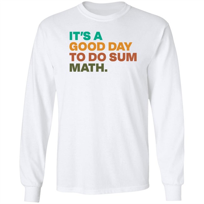 It's A Good Day To Do Sum Math Shirt Amped Up Learning It's A Good Day To Do Sum Math Shirt Amped Up Learning
