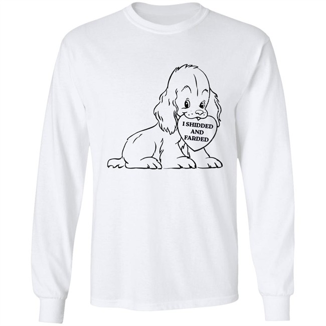 Shirts That Go Hard Good Shirts Store I Shidded And Farded Shirt Shirts That Go Hard Good Shirts Store I Shidded And Farded Shirt