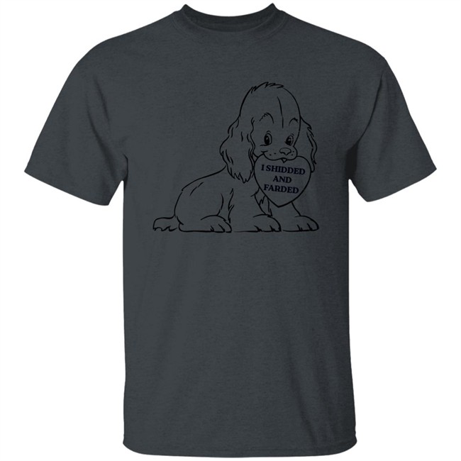 Shirts That Go Hard Good Shirts Store I Shidded And Farded Shirt Shirts That Go Hard Good Shirts Store I Shidded And Farded Shirt