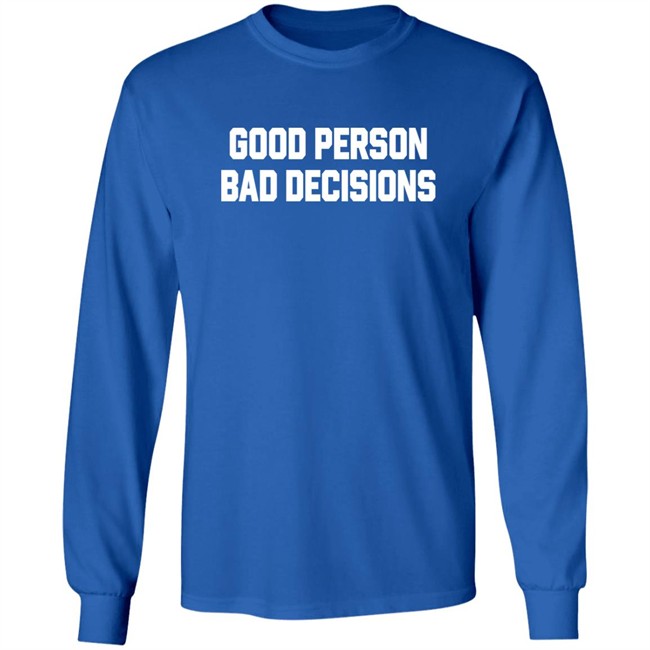 Good Person Bad Decisions Shirt Terron Good Person Bad Decisions Shirt Terron