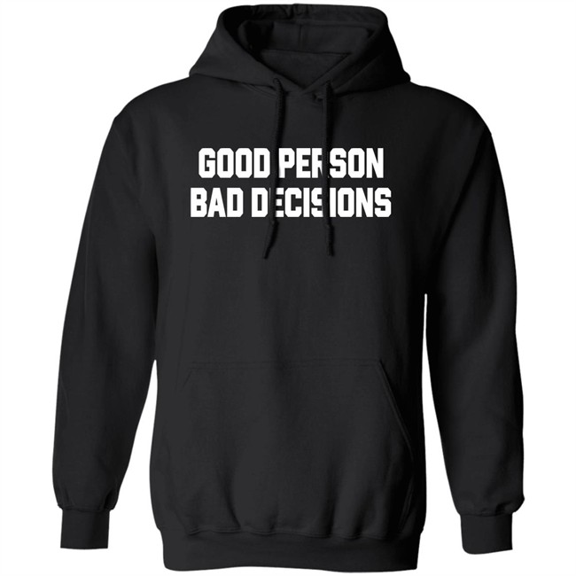 Good Person Bad Decisions Shirt Terron Good Person Bad Decisions Shirt Terron