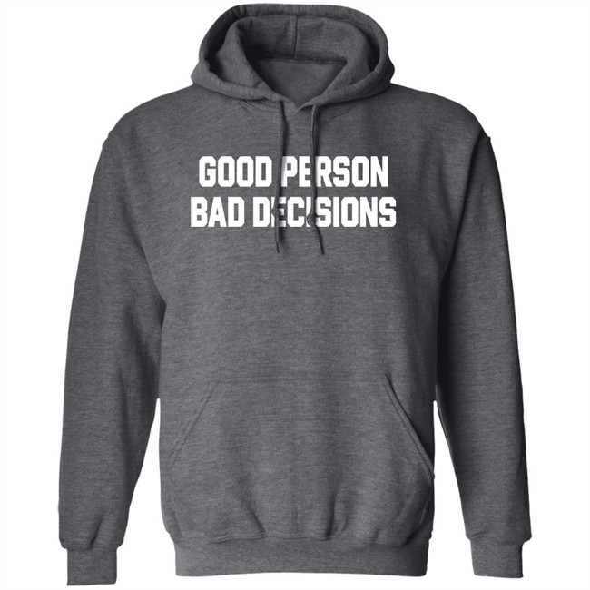 Good Person Bad Decisions Shirt Terron Good Person Bad Decisions Shirt Terron