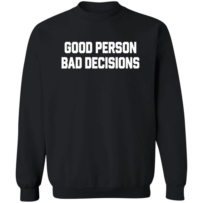 Good Person Bad Decisions Shirt Terron Good Person Bad Decisions Shirt Terron