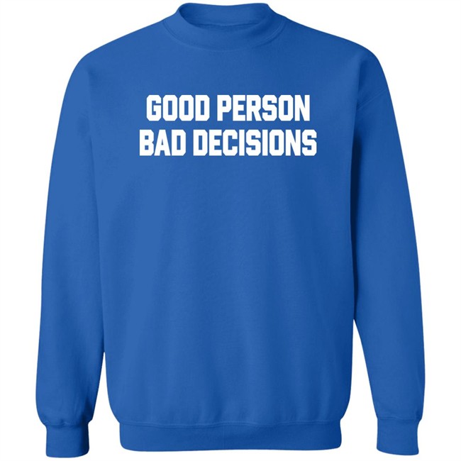 Good Person Bad Decisions Shirt Terron Good Person Bad Decisions Shirt Terron