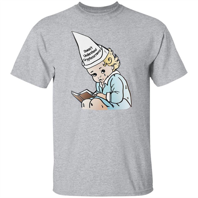 The Good Shirts Shop Doesn't Understand Crypto Shirt Shirts That Go Hard The Good Shirts Shop Doesn't Understand Crypto Shirt Shirts That Go Hard
