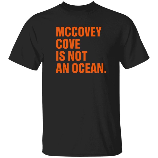 Tim Flannery Mccovey Cove Is Not An Ocean T Shirt Tim Flannery Mccovey Cove Is Not An Ocean T Shirt