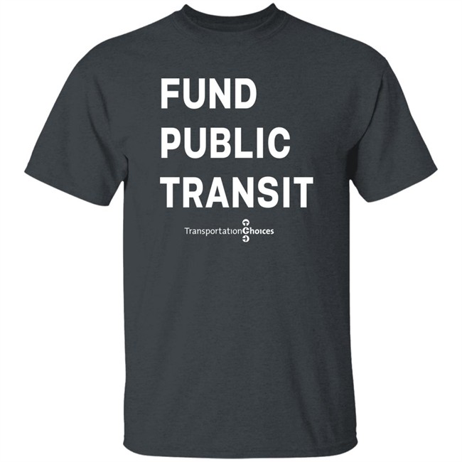 Fund Public Transit T Shirt Transportation Choices Jerome Alexander Horne
