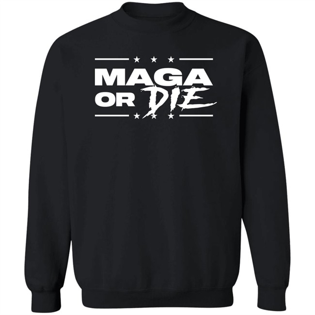 Maga Or Die Shirt Patriottakes Maga Or Die Shirt Patriottakes