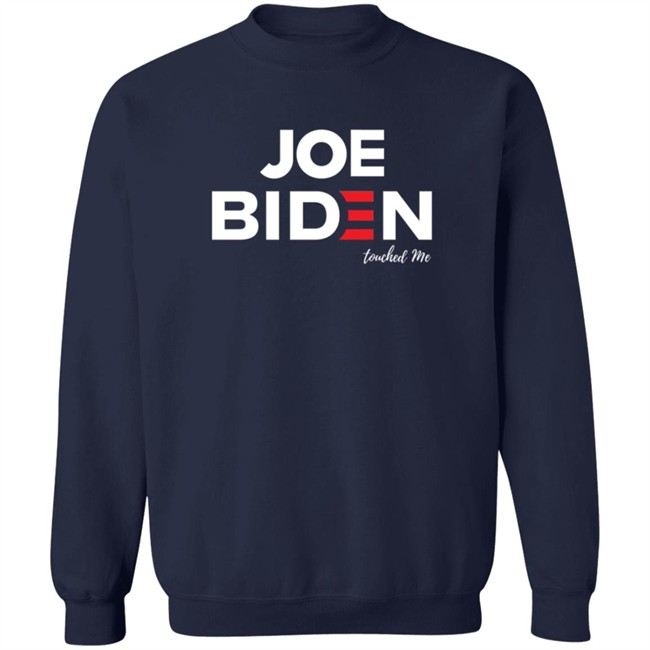 Joe Biden Touched Me T Shirt Joe Biden Touched Me T Shirt