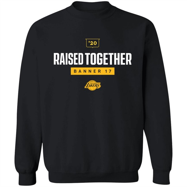 Raised Together Banner 17 Lakers T Shirt Raised Together Banner 17 Lakers T Shirt