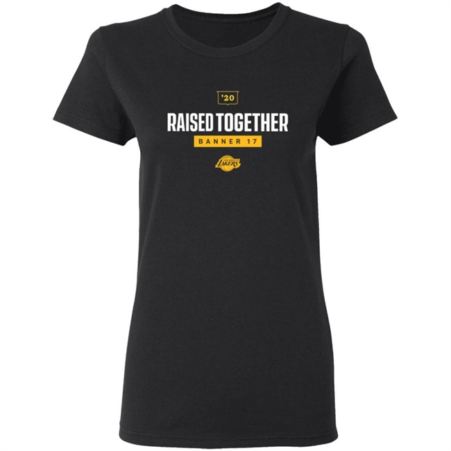 Raised Together Banner 17 Lakers T Shirt Raised Together Banner 17 Lakers T Shirt