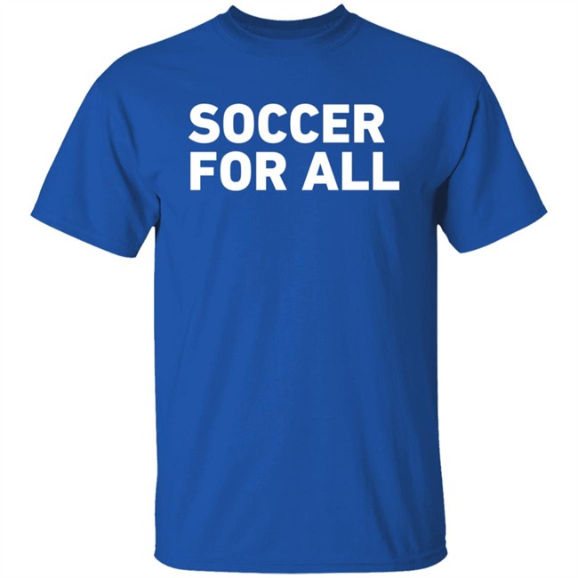 Soccer For All T Shirt Philaunion Soccer For All T Shirt Philaunion