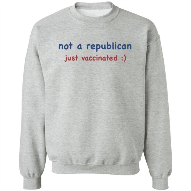 Not A Republican Just Vaccinated T Shirt Not A Republican Just Vaccinated T Shirt