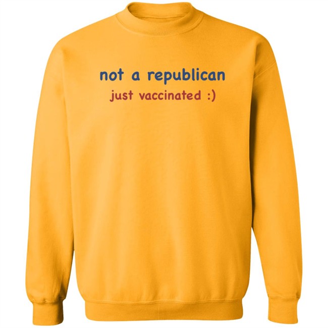 Not A Republican Just Vaccinated T Shirt Not A Republican Just Vaccinated T Shirt