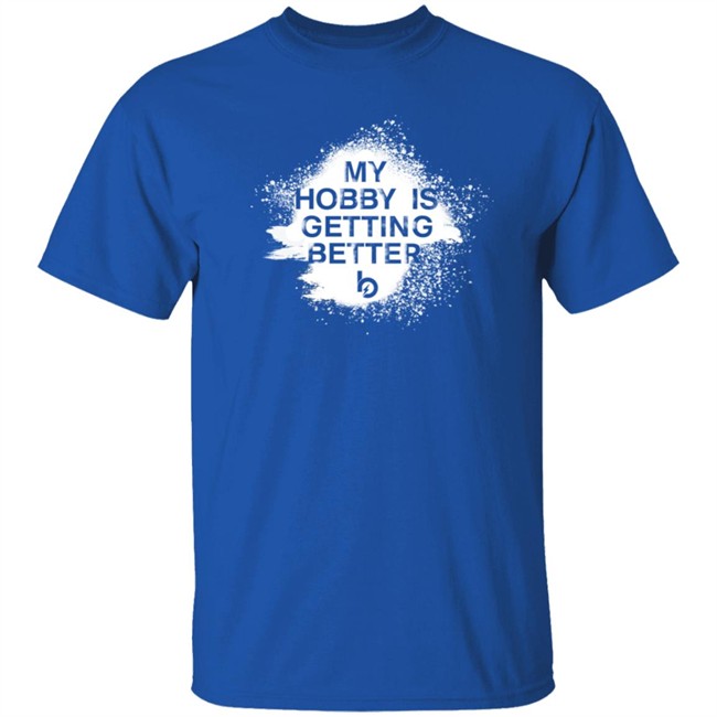 Trevor Bauer Merch Getting Better Is My Hobby Shirt Trevor Bauer Merch Getting Better Is My Hobby Shirt