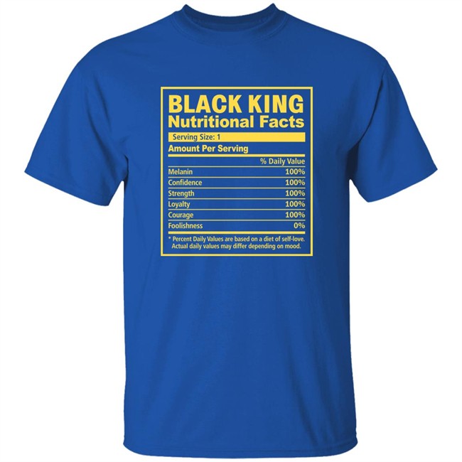 Black King Nutritional Facts Black History Month Shirt Nick Adams Black King Nutritional Facts Black History Month Shirt Nick Adams