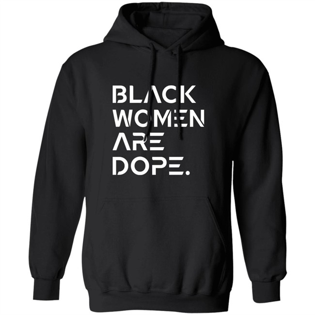 Black Women Are Dope Shirt Black Women Are Dope Shirt