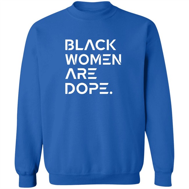 Black Women Are Dope Shirt Black Women Are Dope Shirt