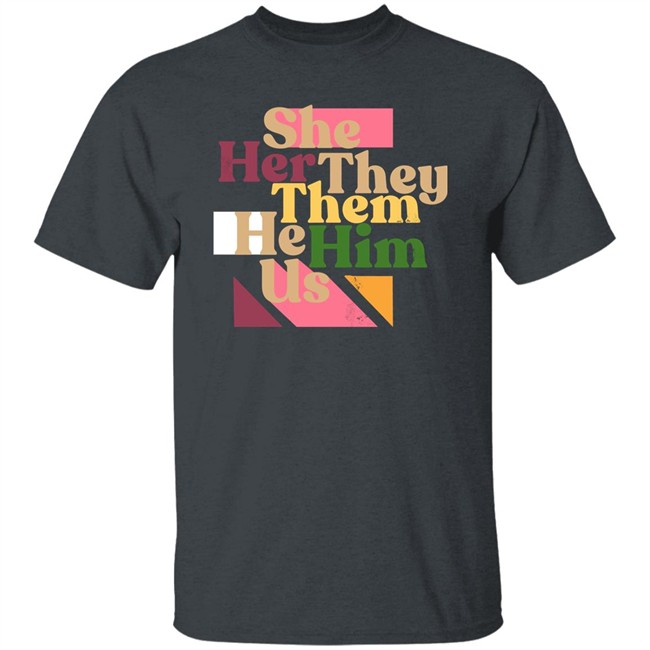 She Her They Them He Him Us Shirt Target Merch Dave Rubin She Her They Them He Him Us Shirt Target Merch Dave Rubin