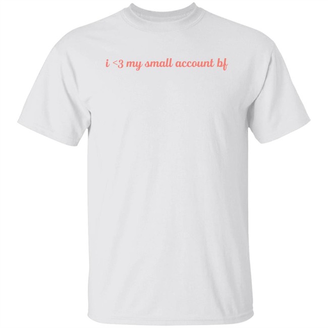 I Love My Small Account Bf Shirt Ahumblebunnie