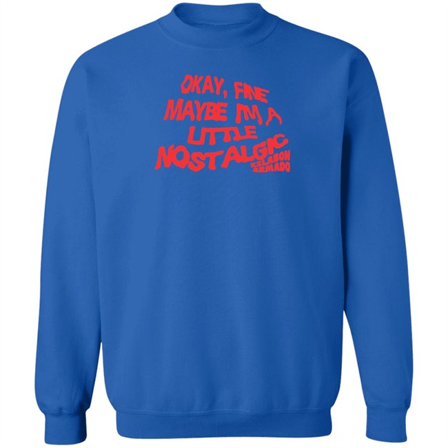 Eslabon Armado Merch Okay Fine Maybe I'm A Little Nostalgic Shirt Eslabon Armado Merch Okay Fine Maybe I'm A Little Nostalgic Shirt