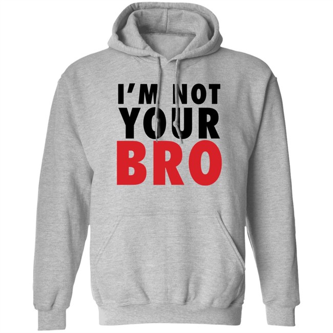 Vote Bobi Wine I'm Not Your Bro Shirt V3n Vote Bobi Wine I'm Not Your Bro Shirt V3n