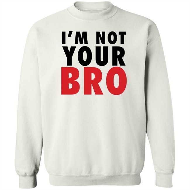Vote Bobi Wine I'm Not Your Bro Shirt V3n Vote Bobi Wine I'm Not Your Bro Shirt V3n