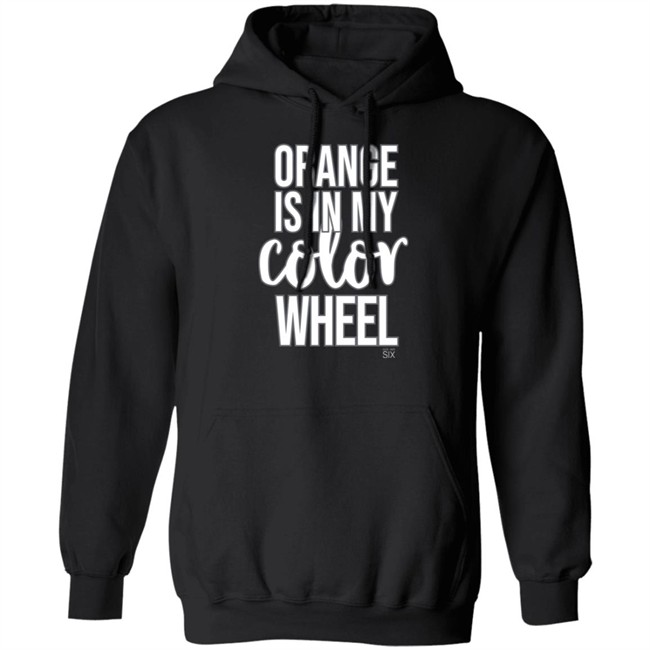 Give Her Six Merch Orange Is In My Color Wheel Shirt Give Her Six Merch Orange Is In My Color Wheel Shirt