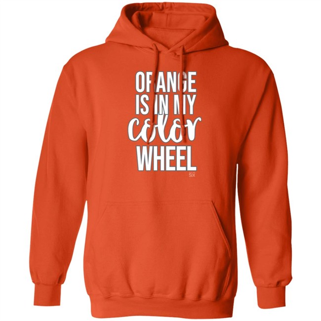 Give Her Six Merch Orange Is In My Color Wheel Shirt Give Her Six Merch Orange Is In My Color Wheel Shirt