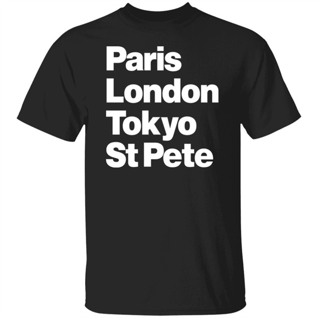 Paris London Tokyo St Pete Shirt