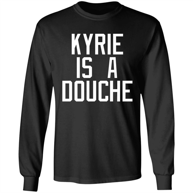 Kyrie Is A Douche T Shirt Celtics Fan Pardon My Take Kyrie Is A Douche T Shirt Celtics Fan Pardon My Take