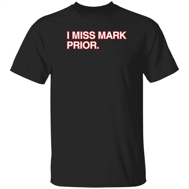 Obvious Shirts I Miss Mark Prior T Shirt #Markpriorforever Obvious Shirts I Miss Mark Prior T Shirt #Markpriorforever