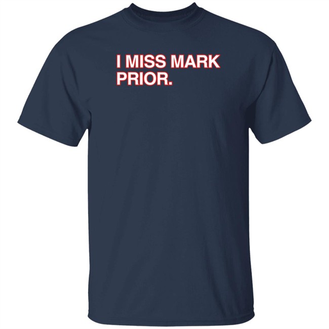 Obvious Shirts I Miss Mark Prior T Shirt #Markpriorforever Obvious Shirts I Miss Mark Prior T Shirt #Markpriorforever
