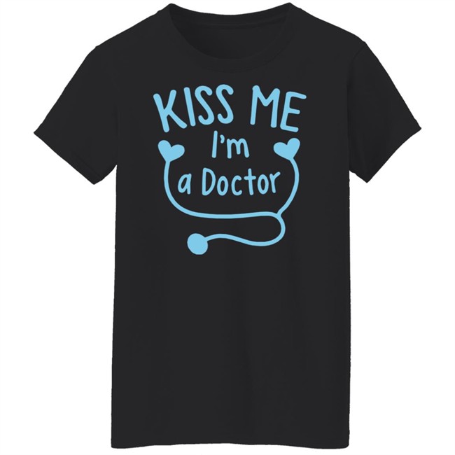 Kiss Me I'm A Doctor Shirt Mathias Wargon Kiss Me I'm A Doctor Shirt Mathias Wargon