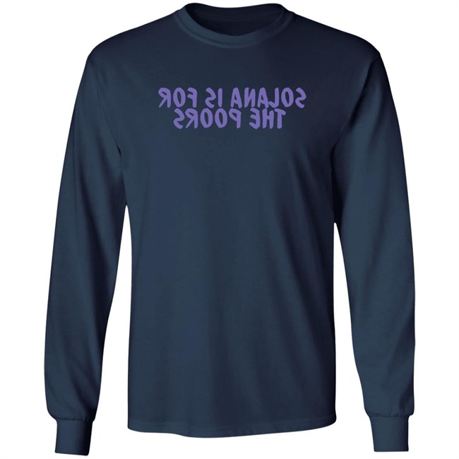 Frank Degods Solana Is For The Poors Shirt Frank Degods Solana Is For The Poors Shirt