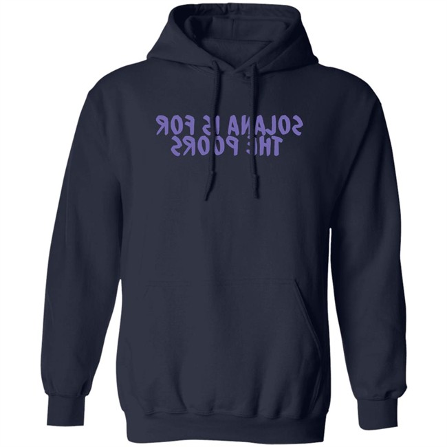 Frank Degods Solana Is For The Poors Shirt Frank Degods Solana Is For The Poors Shirt