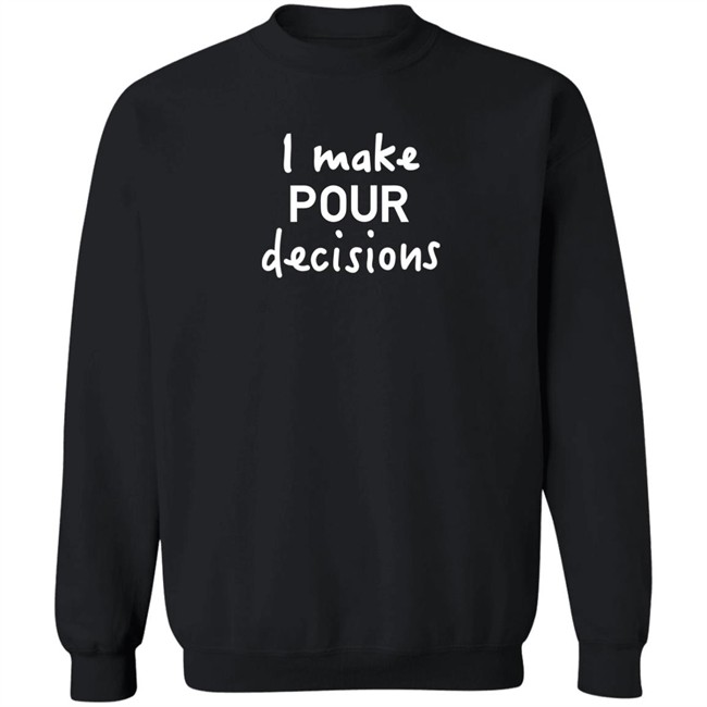 Pedro Pascal I Make Pour Decisions Shirt Calgary HBOs The Lastof Us Pedro Pascal I Make Pour Decisions Shirt Calgary HBOs The Lastof Us
