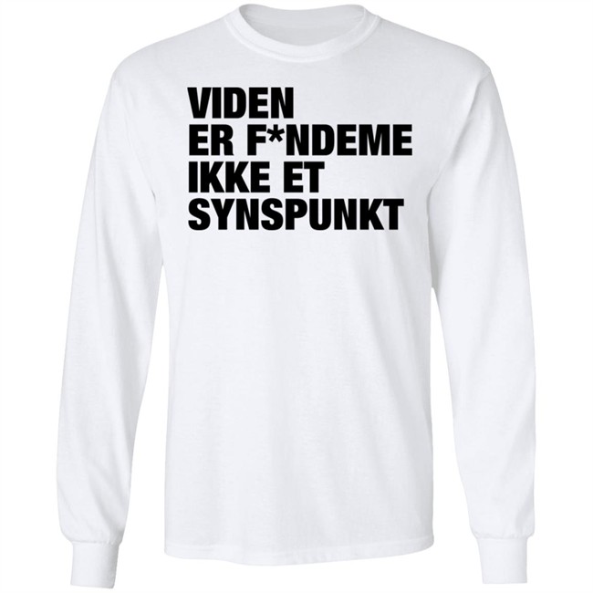 Viden Er Fandeme Ikke Et Synspunkt T Shirt Peter Hyldgård Camilla Gregersen Viden Er Fandeme Ikke Et Synspunkt T Shirt Peter Hyldgård Camilla Gregersen