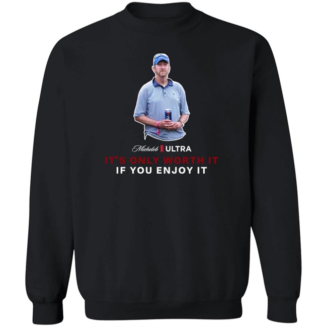Beer Gear Shop It's Only Worth It If You Enjoy It The Michelob Guy Shirt Michelob ULTRA Beer Gear Shop It's Only Worth It If You Enjoy It The Michelob Guy Shirt Michelob ULTRA