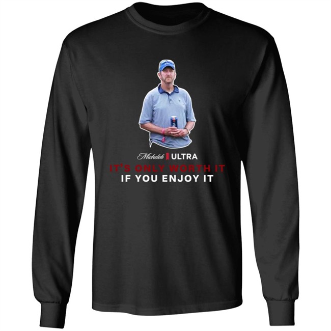 Beer Gear Shop It's Only Worth It If You Enjoy It The Michelob Guy Shirt Michelob ULTRA Beer Gear Shop It's Only Worth It If You Enjoy It The Michelob Guy Shirt Michelob ULTRA