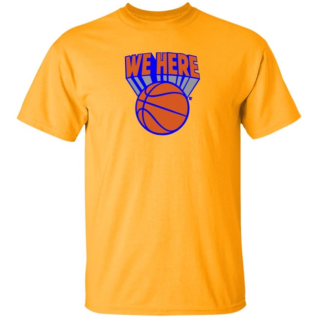 Breaking T Knicks We Here Shirt Breaking T Knicks We Here Shirt