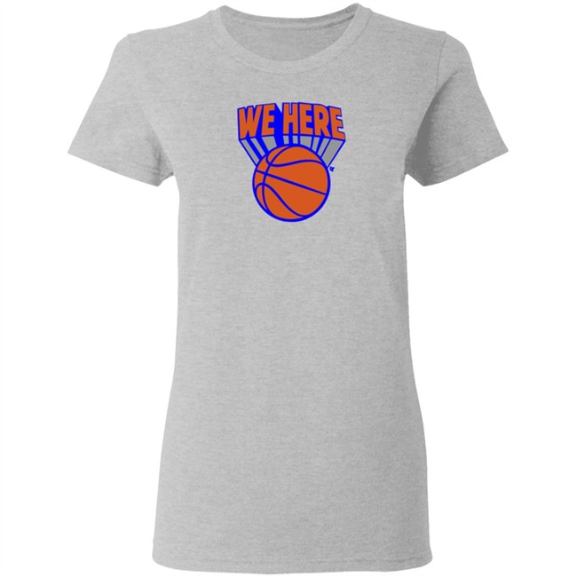 Breaking T Knicks We Here Shirt Breaking T Knicks We Here Shirt