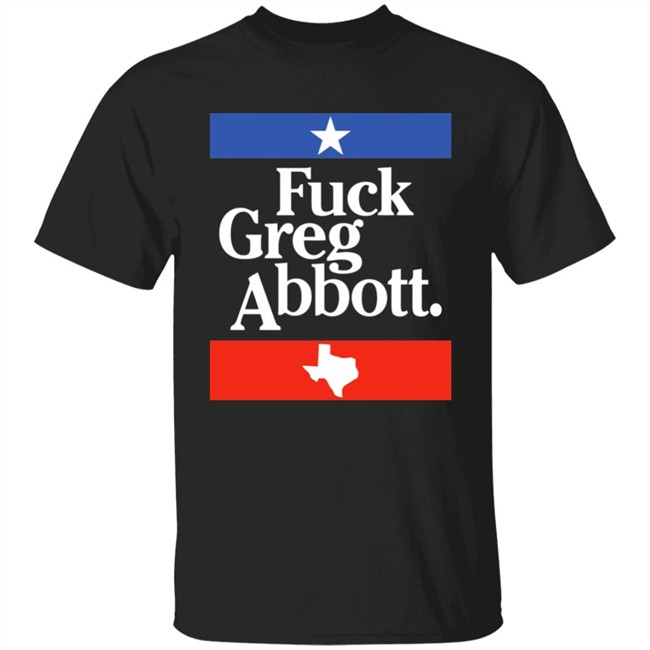 Fuck Greg Abbott Shirt Cathy