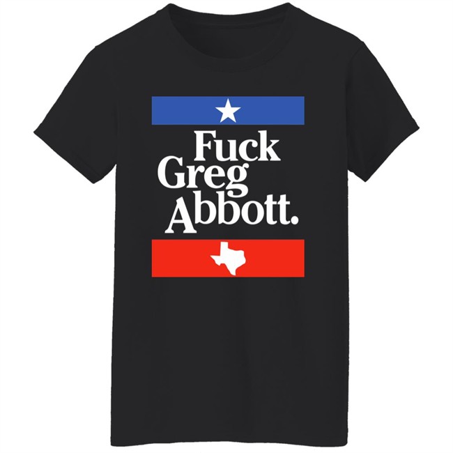 Fuck Greg Abbott Shirt Cathy Fuck Greg Abbott Shirt Cathy