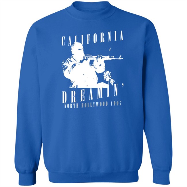 California Dreamin North Hollywood 1997 Shirt California Dreamin North Hollywood 1997 Shirt